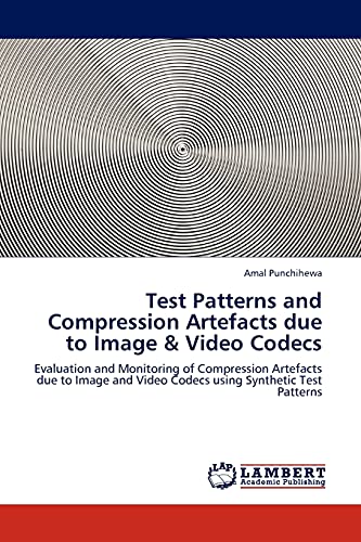 Test Patterns and Compression Artefacts due to Image & Video