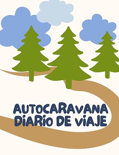 autocaravana, mi diario de viaje: viaje en autocaravana (diario de aventuras)