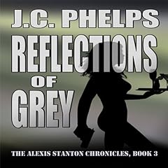 Couverture de Reflections of Grey: Book Three of the Alexis Stanton Chronicles