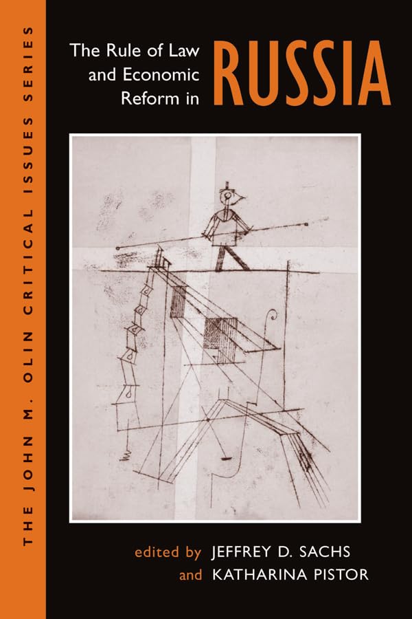 The Rule Of Law And Economic Reform In Russia (John M. Olin Critical Issues Series)