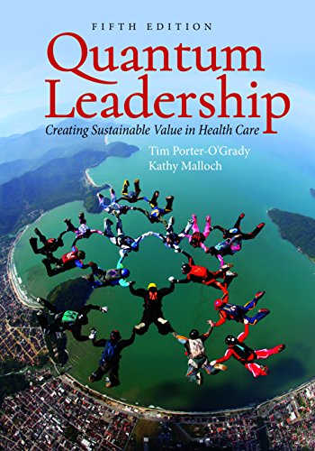 Quantum Leadership: Creating Sustainable Value in Health Care Quantum Leadership: Creating Sustainable Value in Health Care