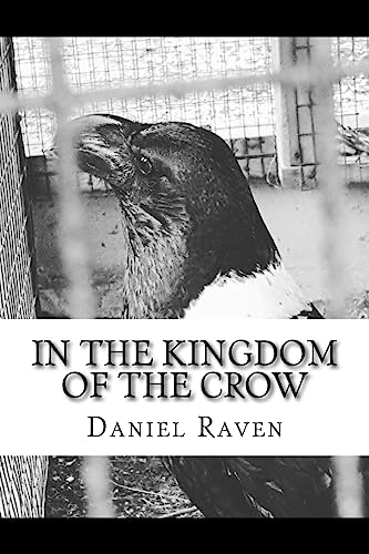 In The Kingdom of The Crow: a collection of poetry and prose