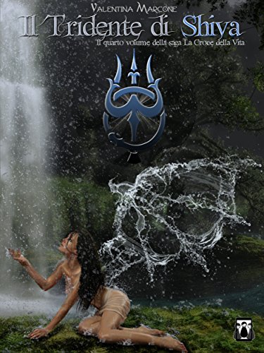 Il Tridente di Shiva (La Croce della Vita Vol. 4) Il Tridente di Shiva (La Croce della Vita Vol. 4)