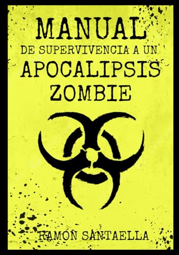 Manual de Supervivencia a un Apocalipsis Zombie (Spanish Edition)