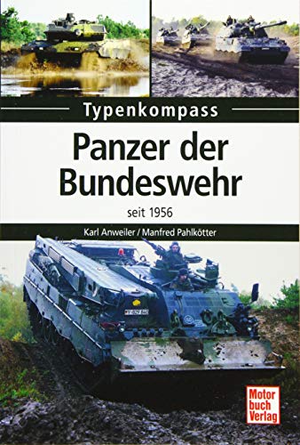 Panzer der Bundeswehr: seit 1956 (Typenkompass) Panzer der Bundeswehr: seit 1956 (Typenkompass)