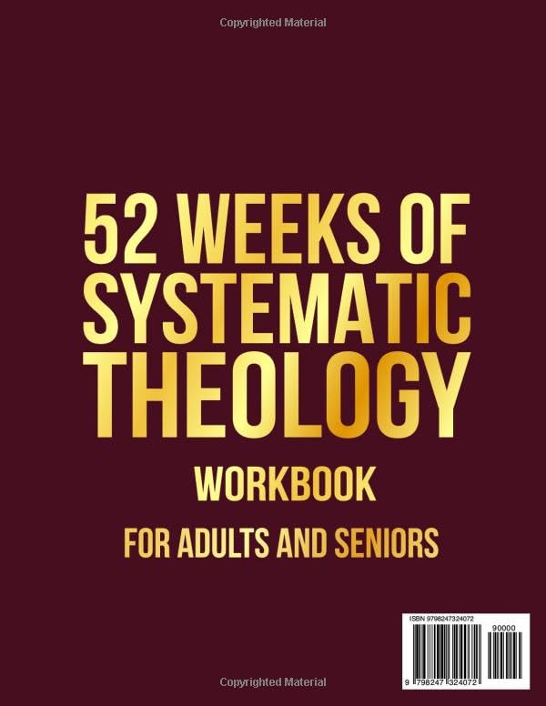 52 Weeks of Systematic Theology Workbook for Adults and Seniors: All-in-One - Understanding Christian Truth, Trusting Its Authority, and Living It Out with Purpose - Image 2