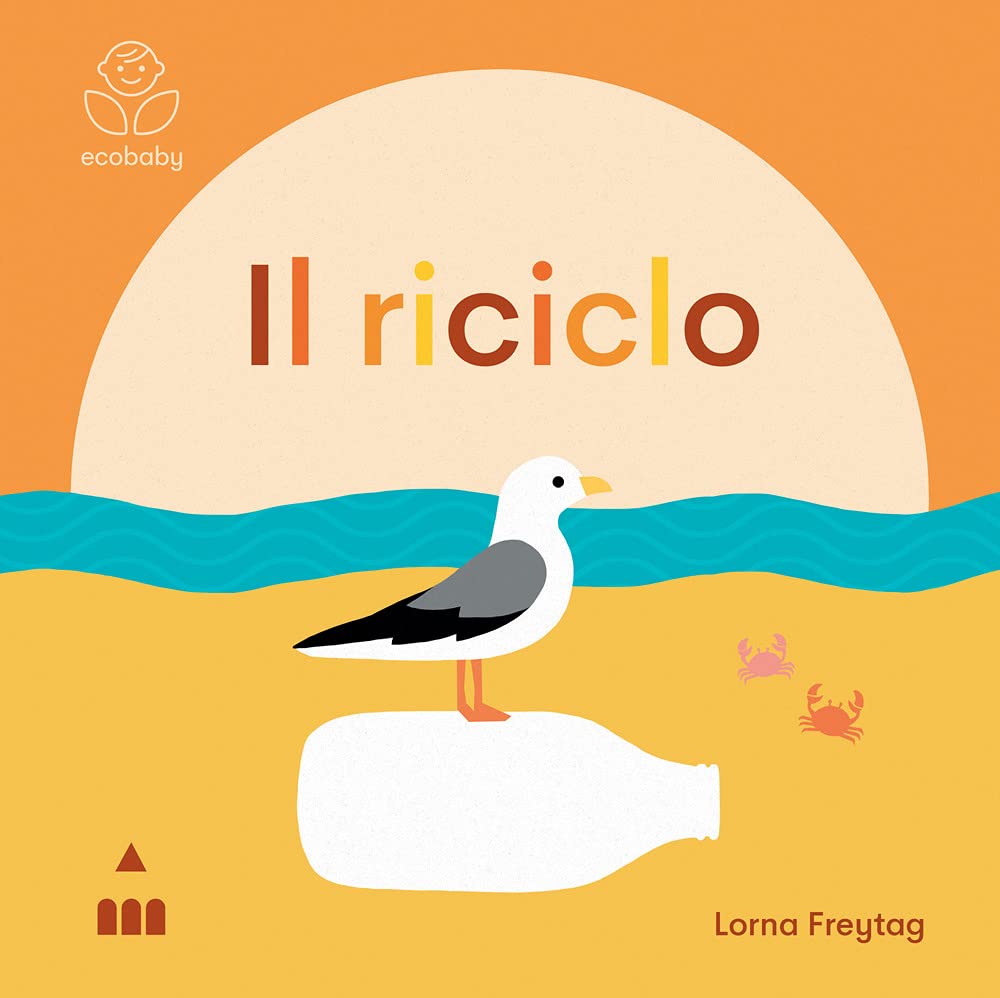 Il Riciclo. Ecobaby. Ediz. Illustrata - 4