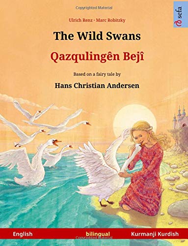 The Wild Swans - Qazqulingên Bejî (English - Kurmanji Kurdish)