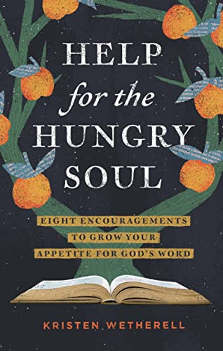 Image of Help for the Hungry Soul: Eight Encouragements to Grow Your Appetite for God's Word