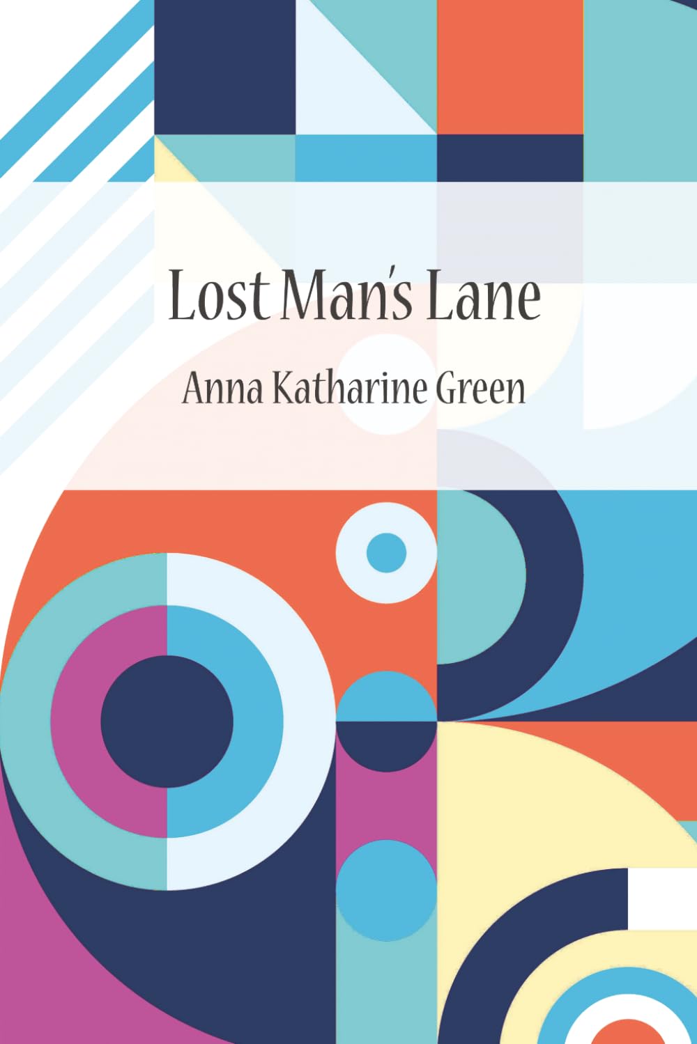 Lost Man's Lane—An Amelia Butterworth Mystery