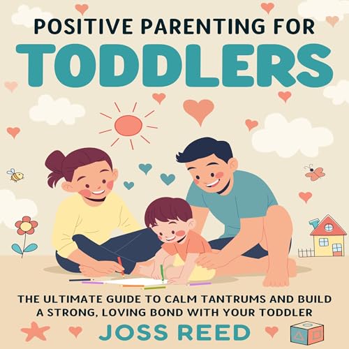 Positive Parenting for Toddlers by Joss Reed episode artwork