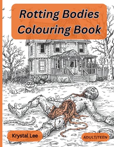 Rotting Bodies Coloring Book: for Teens and adults