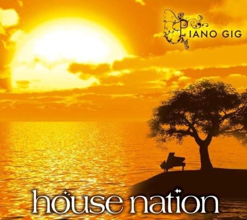 Amazon.co.jp: HOUSE NATION - Piano Gig: ミュージック