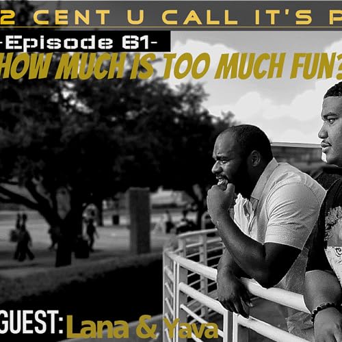 Ep. 61 - How Much is Too Much Fun???