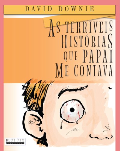 As Terríveis Histórias Que Papai Me Contava (South American Portuguese Edition)