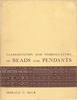 Classification and Nomenclature of Beads and Pendants 0873870611 Book Cover