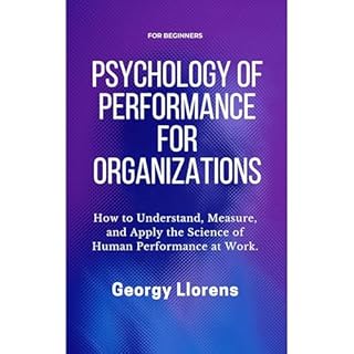 Psychology of Performance for Organizations Audiobook By Georgy Llorens cover art