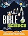 Bible Science: 25 Fun & Easy Experiments That Show God's Hand in Science