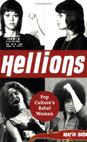 Buy Hellions: Pop Culture's Rebel Women: Pop Culture's Women Rebels — BookShops.in