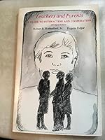 Teachers and parents: A guide to interaction and cooperation 0205065783 Book Cover