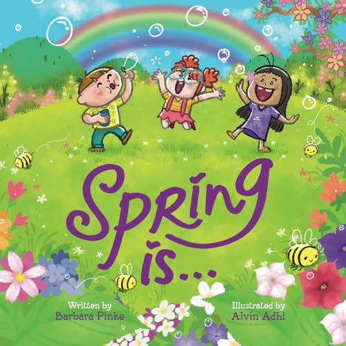 Spring is... An Early Reader Picture Book for Toddlers and Kids: Fun and Educational Rhyming Read Aloud for the Whole Family (Rhyme in Time)