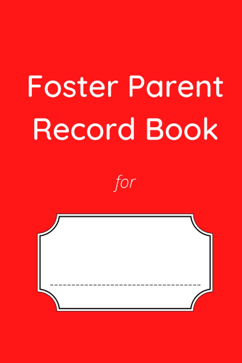 Foster Parent Record Book: Track Appointments, Meetings, Medications, Expenses, and More (The Foster Parent's Toolkit)