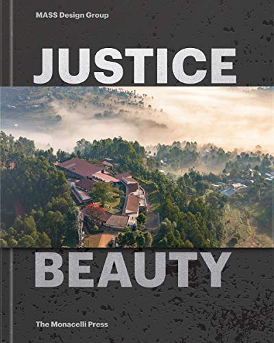 Justice Is Beauty: MASS Design Group PDF