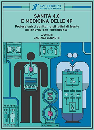 Sanità 4.0 e medicina delle 4P (Italian Edition)