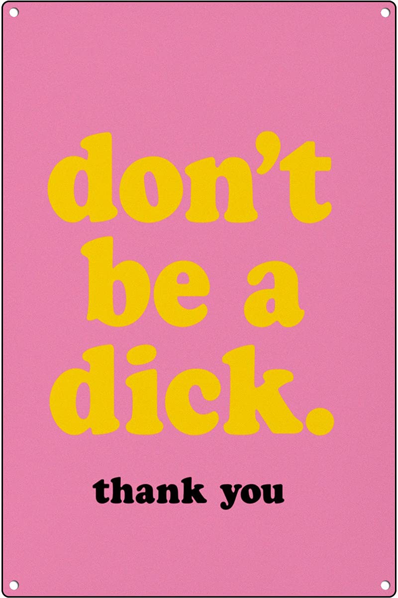 Dreacoss Metal Tin Signs Don't Be A Dick Thank You Vintage Tin Sign Metal Plaque Poster Cafe Home Bar Wall Art Decor 12X8inch