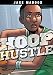 Hoop Hustle (Jake Maddox Sports Stories)