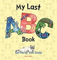 My Last ABC Book: Get Nerdy with Stella 1764552105 Book Cover