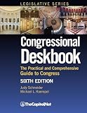 Congressional Deskbook: The Practical and Comprehensive Guide to Congress