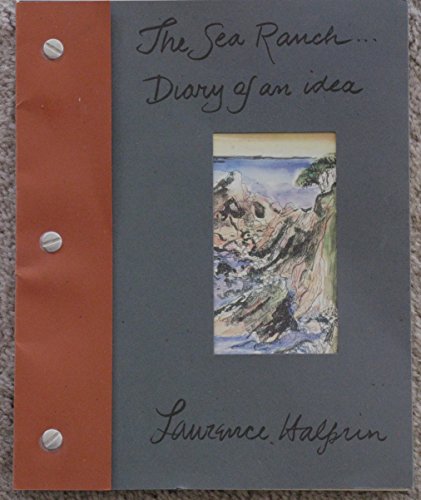 Sea Ranch...Diary of an Idea