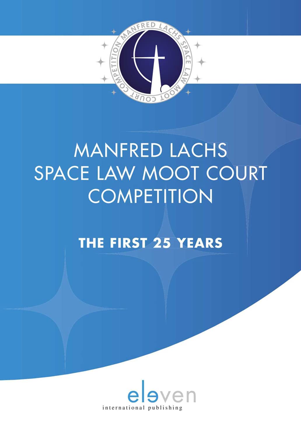 Manfred Lachs Space Law Moot Court Competition The First