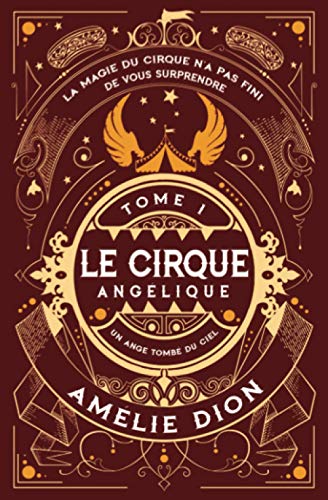 Télécharger Le Cirque Angélique: Un Ange tombé du Ciel livre En ligne