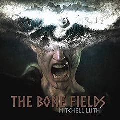 The Bone Fields Audiolibro Por Mitchell Luthi arte de portada