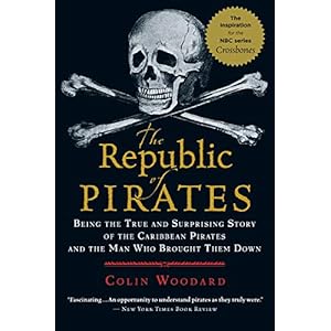 The Republic of Pirates: Being the True and Surprising Story of the Caribbean Pirates and the Man Who Brought Them Down Paperback – Illustrated, June 30, 2008