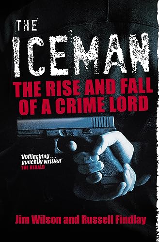 The Iceman: The Rise and Fall of a Crime Lord (English Edition)