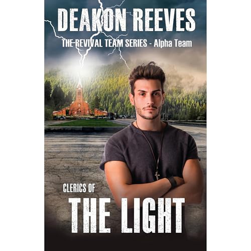 Clerics of the Light - Alpha Team Audiolibro Por Deakon Reeves, Deacon Reeves arte de portada