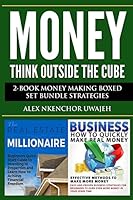 Money: Think Outside the Cube: 2-Book Money Making Boxed Set Bundle Strategies 1519497180 Book Cover