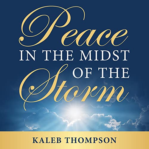 Peace in the Midst of the Storm by Kaleb Thompson episode artwork
