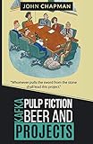 Kafka, Pulp Fiction, Beer and Projects
