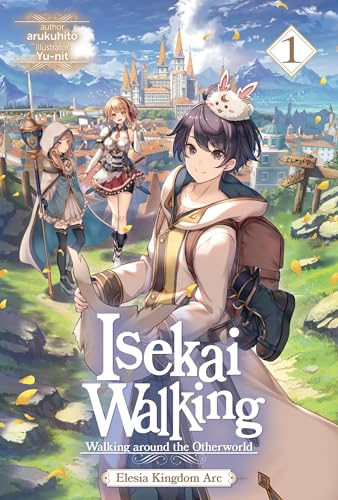 Isekai Walking: Volume 1 Elesia Kingdom Arc (English Edition)