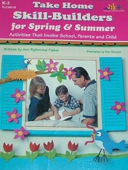 Paperback Take Home Skill-Builders for Spring and Summer: Activities That Involve School, Parents and Child Book