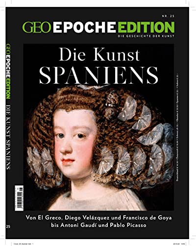 GEO Epoche Edition / GEO Epoche Edition 25/2022 - Die Kunst Spaniens: Die Geschichte der Kunst GEO Epoche Edition / GEO Epoche Edition 25/2022 - Die Kunst Spaniens: Die Geschichte der Kunst