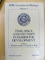 Time, Space and Pattern in Embryonic Development 0845122010 Book Cover
