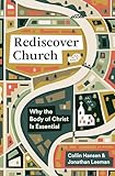 Rediscover Church: Why the Body of Christ Is Essential (The Gospel Coalition and 9Marks)