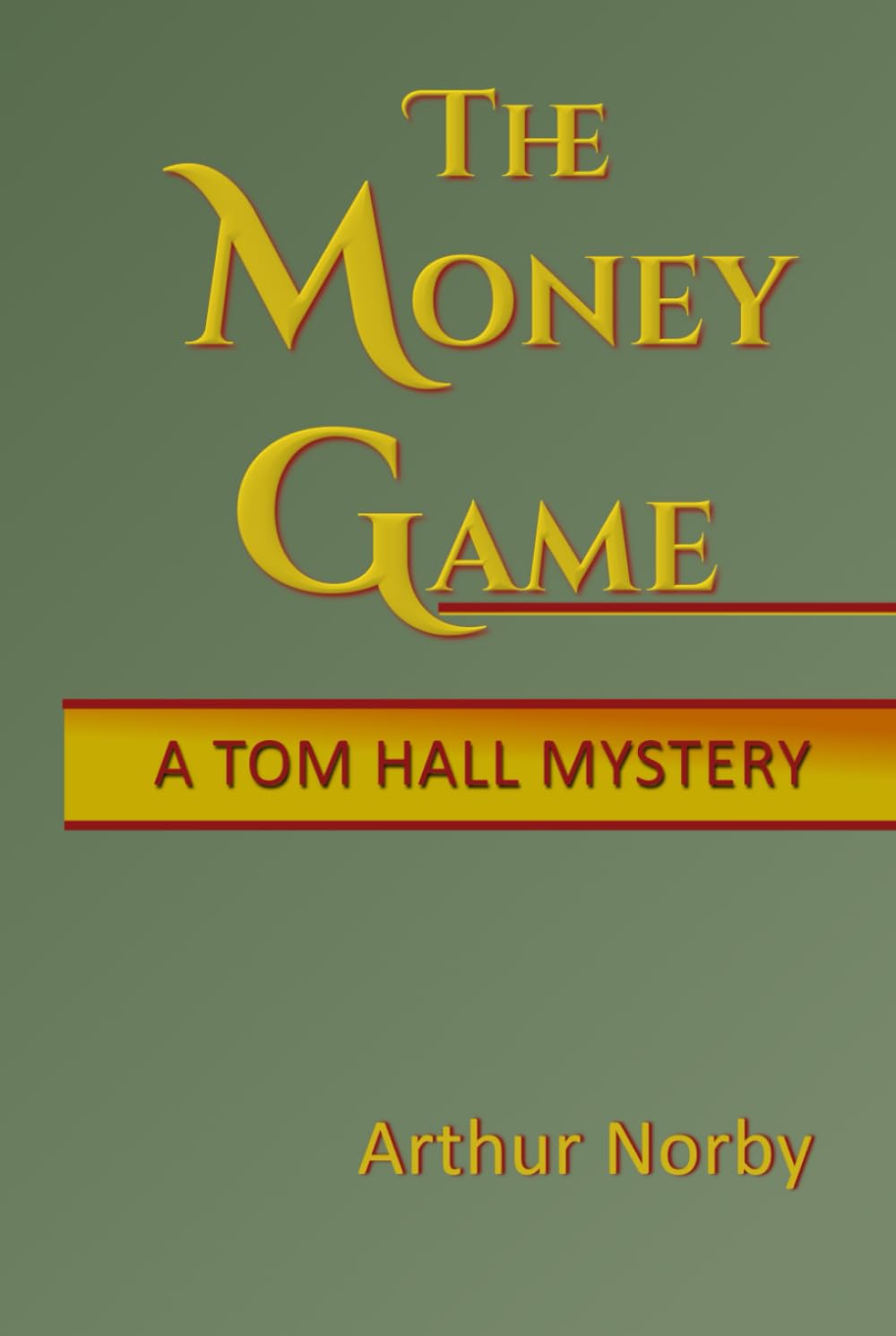 The Money Game: A Tom Hall Mystery