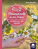  Verwurzelt in der Natur: Naturrituale und Kräuter