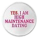 A&T Designs Yes, I Am High Maintenance Dating 3